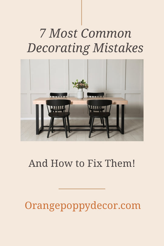  7 Most Common Decorating Mistakes and How to Fix Them