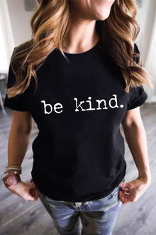  "Be Kind" Black Graphic Round Neck T Shirt