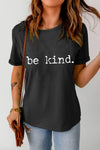 "Be Kind" Black Graphic Round Neck T Shirt