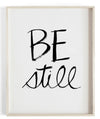 Be Still Brush Script | Textured Cotton Canvas Art Print